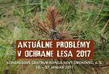 Aktu&aacute;lne probl&eacute;my v ochrane lesa 2017