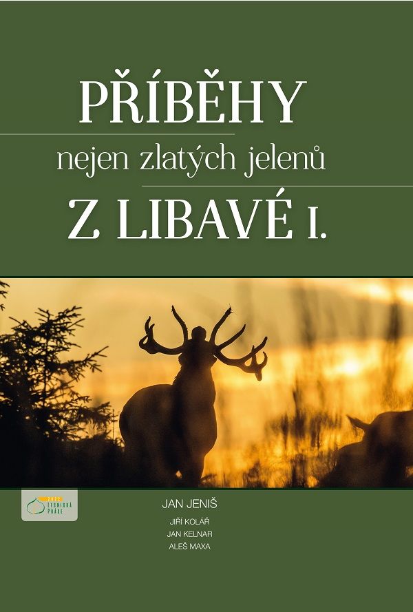Příběhy nejen zlatých jelenů z Libavé I.